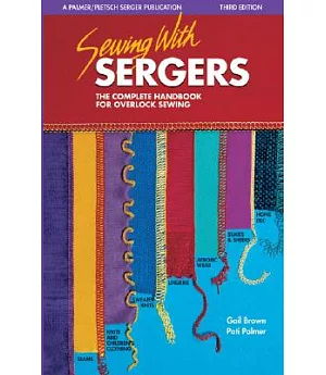 Sewing With Sergers: The Complete Handbook for Overlock Sewing