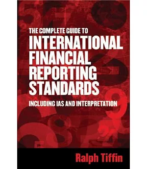 The Complete Guide to International Financial Reporting Standards: Including IAS and Interpretation