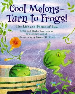 Cool Melons - Turn To Frogs!: The Life And Poems Of Issa