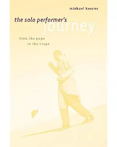 The Solo Performer’s Journey: From The Page To The Stage
