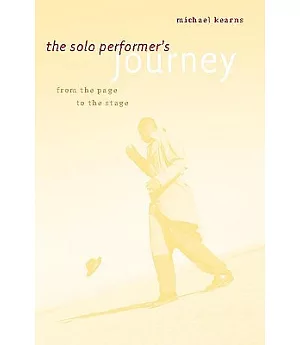 The Solo Performer’s Journey: From The Page To The Stage