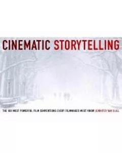 Cinematic Storytelling: The 100 Most Powerful Film Conventions Every Filmaker Must Know
