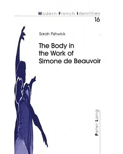 The Body In The Work Of Simone De Beauvoir