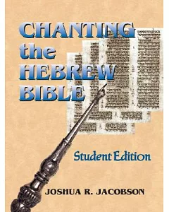 Chanting The Hebrew Bible: Student Edition