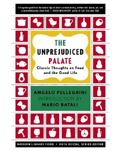 The Unprejudiced Palate: Classic Thoughts on Food and the Good Life