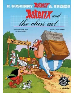 Asterix And The Class Act: Fourteen All-New Asterix Stories