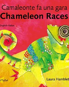 Chameleon Races/ Camaleonte Fa Una Gara: English-Italian