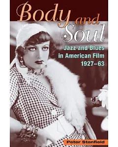 Body And Soul: Jazz And Blues In American Film, 1927-63
