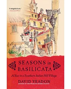Seasons In Basilicata: A Year In A Southern Italian Hill Village
