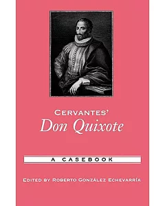 Cervantes’ Don Quixote: A Casebook