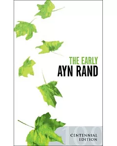 The Early ayn Rand: A Selection from Her Unpublished Fiction