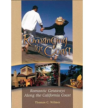 Romancing The Coast: Romantic Getaways Along The California Coast