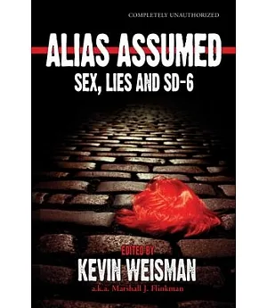 Alias Assumed: Sex, Lies And SD-6