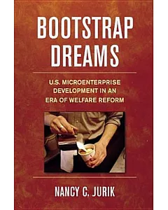 Bootstrap Dreams: U.s. Microenterprise Development In An Era Of Welfare Reform