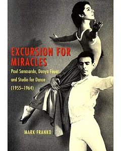 Excursion For Miracles: Paul Sanasardo, Donya Feuer, And Studio For Dance, 1955-1964