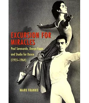 Excursion For Miracles: Paul Sanasardo, Donya Feuer, And Studio For Dance, 1955-1964