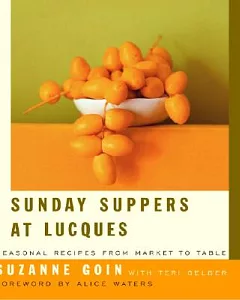 Sunday Suppers At Lucques: Seasonal Recipes From Market To Table