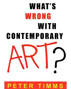 What’s Wrong With Contemporary Art?