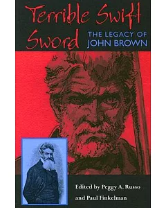 Terrible Swift Sword: The Legacy Of John Brown