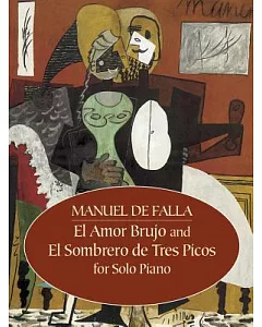 El Amor Brujo And El Sombrero de Tres Picos For Solo Piano