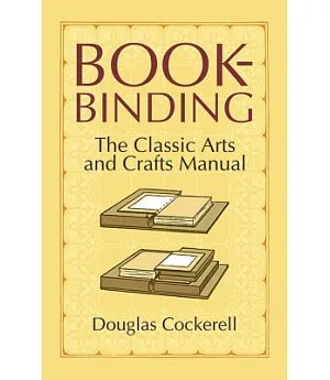 Bookbinding: The Classic Arts And Crafts Manual