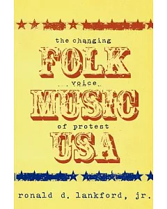 Folk Music USA: The Changing Voice Of Protest