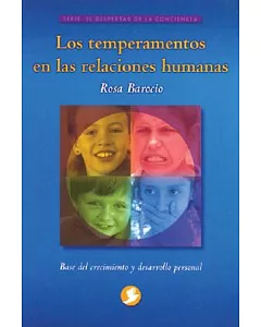 Los Temperamentos En Las Relaciones Humanas / Temperaments in Human Relationships: Base del Crecimiento y Desarrollo Personal /