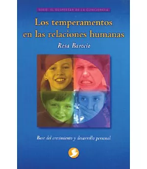 Los Temperamentos En Las Relaciones Humanas / Temperaments in Human Relationships: Base del Crecimiento y Desarrollo Personal /