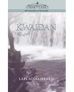 Kwaidan: Stories and Studies of Strange Things