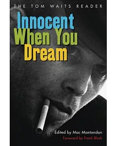 Innocent When You Dream: The Tom Waits Reader