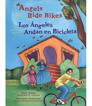 Angels Ride Bikes / Los Angeles Andan En Bicicleta: And Other Fall Poems / Y Otros Poemas De Otono