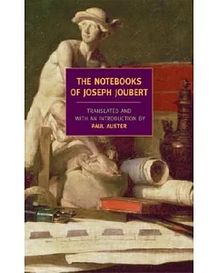 The Notebooks Of Joseph Joubert: A Selection