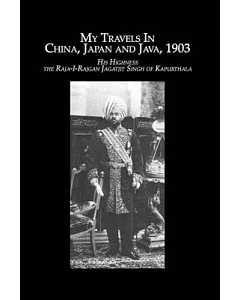My Travels In China, Japan, And Java, 1903
