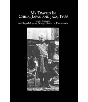 My Travels In China, Japan, And Java, 1903