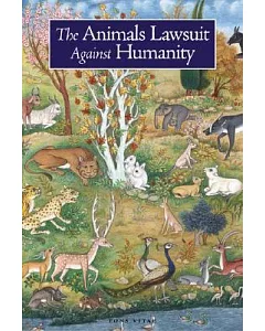 The Animals Lawsuit Against Humanity: A Modern Adaptation of an Ancient Animal Rights Tales