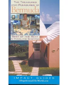 Impact Guides The Treasures And Pleasures Of Bermuda: Best Of The Best In Travel And Shopping