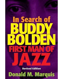 In Search Of Buddy Bolden: First Man Of Jazz