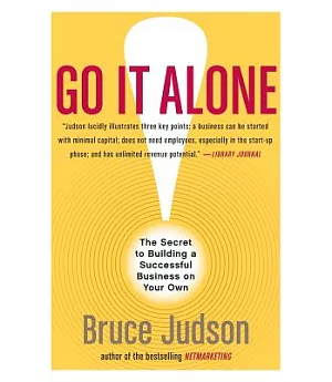 Go It Alone: The Secret To Building A Successful Business On Your Own