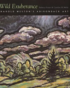 Wild Exuberance: Harold Weston’s Adirondack Art