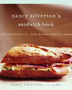 Nancy silverton’s Sandwich Book: The Best Sandwiches Ever--from Thursday Nights At Campanile