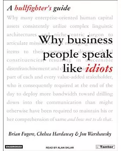 Why Business People Speak Like Idiots: A Bullfighter’s Guide