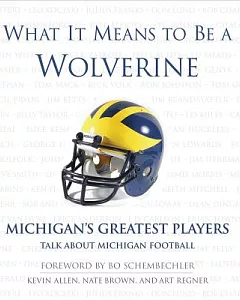 What it Means to Be a Wolverine: Michigan’s Greatest Players, Talk about Michigan Football