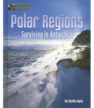 Polar Regions: Surviving In Antarctica