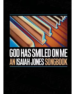 God Has Smiled On Me: An isaiah Jones Songbook