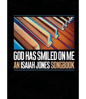 God Has Smiled On Me: An Isaiah Jones Songbook