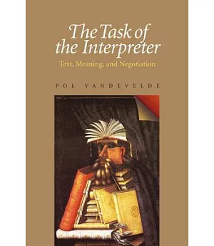 The Task Of The Interpreter: Text, Meaning, And Negotiation