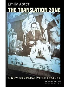 The Translation Zone: A New Comparative Literature