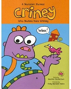 A Monster Named Criney: Who Makes Kids Whiney