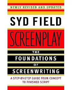 Screenplay: The Foundations Of Screenwriting