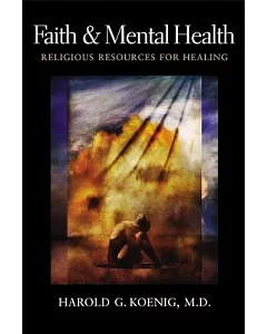 Faith And Mental Health: Religious Resources for Healing